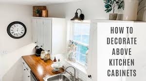 decorate above your kitchen cabinets