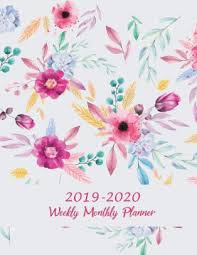 2019 2020 Weekly Monthly Planner Pretty Floral Flowers Two Year Academic 2019 2020 Calendar Book Weekly Monthly Yearly Calendar Journal Large 8 5