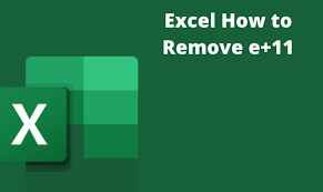 excel how to remove e 11 basic excel