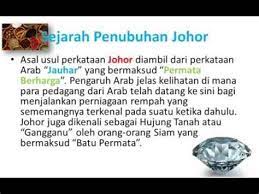 Sejarah asal usul negeri johor. Asal Usul Nama Negeri Johor Kisah Dan Asal Usul Nama Gunung Ledang Di Johor Kesultanan Islam Johor Darjah Leonkun
