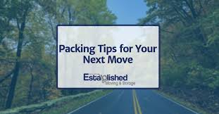 Established Moving Packing Tips For Your Next Move Established