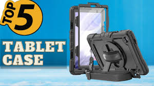 top 5 best rugged tablet cases 2023