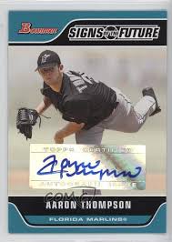 Details About 2006 Bowman Signs Of The Future Sof At Aaron Thompson Miami Marlins Auto Card