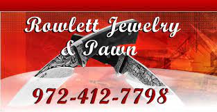 Rowlett Jewelry Pawn Serving Our
