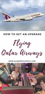 How To Get An Upgrade With Qatar Airways Our Globetrotters