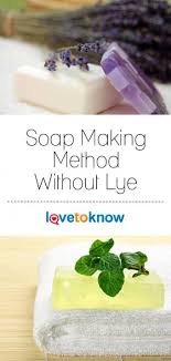 soap making method without lye lovetoknow