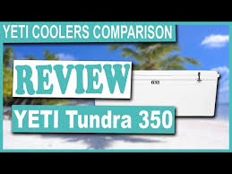 yeti tundra 350 best cooler review