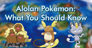 Alolan Pokemon What You Should Know Pokemon Go Wiki