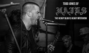 todd jones of nails the heavy is