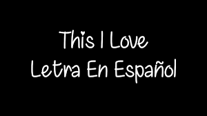This I Love Letra En Español (Especial!) | SubsSpañol - YouTube