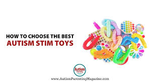 how to choose the best autism stim toys