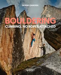 Bouldering was born with the intention to train hard for mountaineering and traditional rock climbing. Bouldering Zangerl Bernd Dussmann Das Kulturkaufhaus