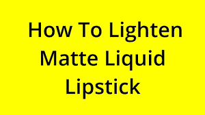 lighten matte liquid lipstick