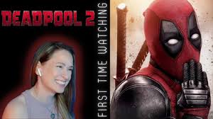 deadpool 2 reaction first time