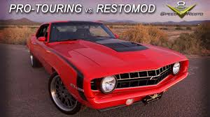 which is better pro touring resto mod