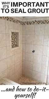why it s important to seal your grout