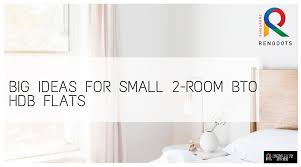big ideas for small 2 room bto hdb flats