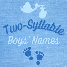 two syllable names for baby boys