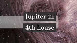 jupiter in 4th house how it impacts