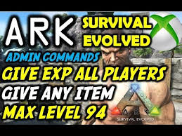 Ark Survival Evolved Give All Players Exp Max Level 94 Any Item Tutorial Xbox One