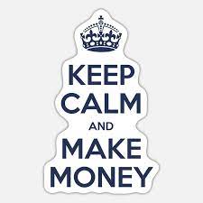 keep calm and make money sticker