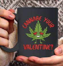 cannabe your valentine day funny weed