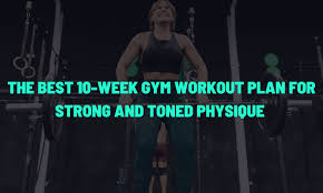 10 week full body workout plan for
