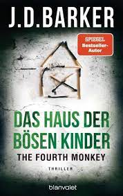 Account & lists returns & orders. The Fourth Monkey Das Haus Der Bosen Kinder J D Barker Buch Jpc