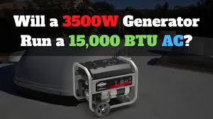 3500 watt generator run a 15 000 btu ac