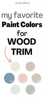 Wall Paint Colors To Go With Wood Trim