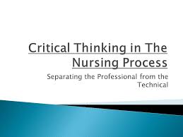 What is The Nursing Process   Key Factors and Steps Critical thinking in nursing process Binu Babu Asst Professor M Sc  N     