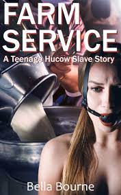 Farm Service: A Teenage Hucow Slave Story by Bella Bourne | Goodreads