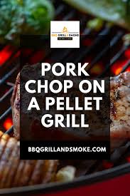 pork chop on a pellet grill bbq grill