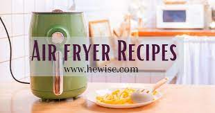 air fryer recipes 100 delicious