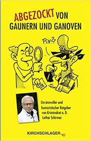 Abgezockt von Gaunern und Ganoven: Ein sinnvoller und humoristischer  Ratgeber : Schirmer, Lothar: Amazon.de: Bücher