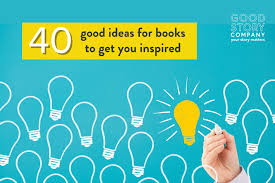 40 good ideas for books to get you