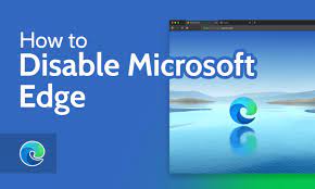 how to disable microsoft edge in 2024
