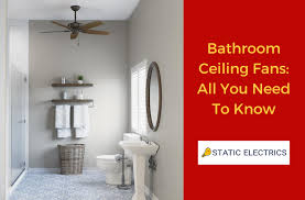 4 Reasons To Consider Bathroom Ceiling Fans