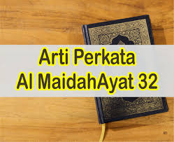Itulah ayat ke 48 surat al maidah untuk anda baca sehari hari, semoga bermanfaat. Al Maidah Ayat 32 Arti Perkata Surat Al Maidah Ayat 32