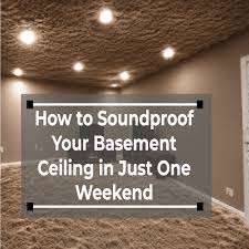 Soundproof A Basement Ceiling