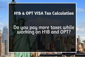 Taxes For H1b Opt How Much Tax To Pay While Working On H1b Or And