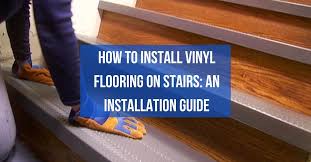 how to install vinyl flooring on stairs