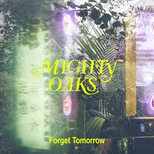 Mighty Oaks Unveil New Single Forget Tomorrow Caesar