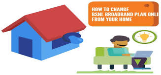 How To Change Bsnl Broadband Plans