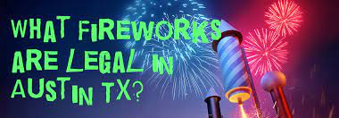 what fireworks are legal in austin tx