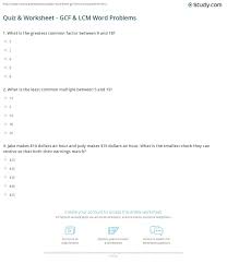 The least number which is exactly divisible by each of the given numbers is called the least common multiple of those numbers. Quiz Worksheet Gcf Lcm Word Problems Study Com