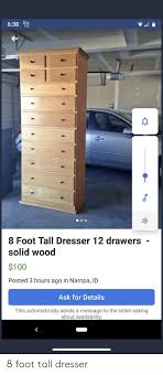 The top countries of supplier. 638 8 Foot Tall Dresser 12 Drawers Solid Wood 100 Posted 3 Hours Ago In Nampa Id Ask For Details This Automatically Sends A Message To The Seller Asking About Availability 8