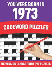 We offer a wide variety of large print titles in hard and soft cover formats as well as unabridged audio books. You Were Born In 1973 Codeword Puzzles Large Print Codeword Puzzles For Adult Parents And Senior Grandparents With Solutions To Enjoy Holid Large Print Paperback Eso Won Books