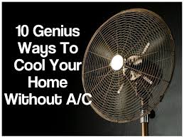 to cool your home without air conditioning