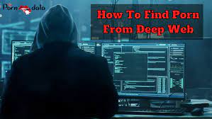How To Find Porn Sites From Deep Web 